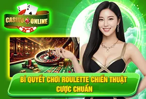Bí Quyết Chơi Roulette Chiến Thuật Cược Chuẩn