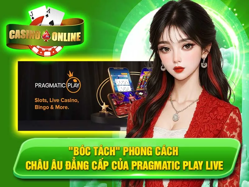 "Bóc Tách" Phong Cách Châu Âu Đẳng Cấp Của Pragmatic Play Live