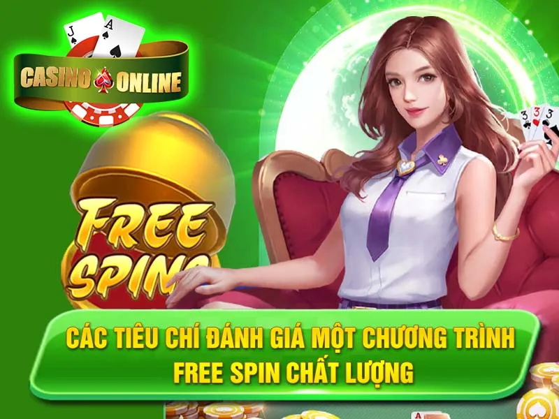 Các Tiêu Chí Đánh Giá Một Chương Trình Free Spin Chất Lượng