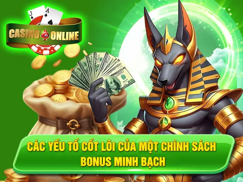 Các Yếu Tố Cốt Lõi Của Một Chính Sách Bonus Minh Bạch