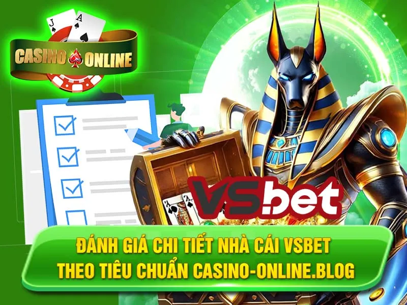 Đánh Giá Chi Tiết Nhà Cái Vsbet Theo Tiêu Chuẩn Casino-Online.Blog