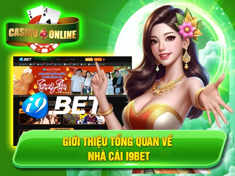 Giới Thiệu Tổng Quan Về Nhà Cái i9Bet