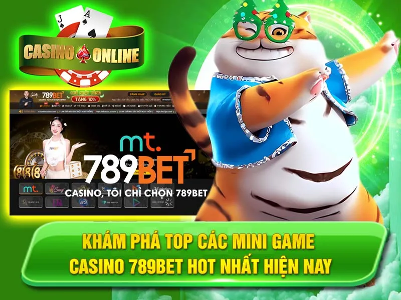 Khám Phá Top Các Mini Game Casino 789bet Hot Nhất Hiện Nay