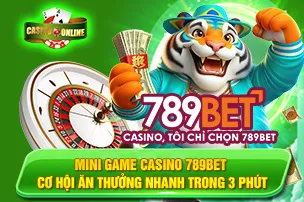 Mini Game Casino 789bet – Cơ Hội Ăn Thưởng Nhanh Trong 3 Phút