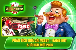 Phân Tích Nhà Cái Vsbet – Game Hot & Ưu Đãi Mới 2026