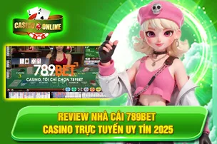 Review Nhà Cái 789BET – Casino Trực Tuyến Uy Tín 2026