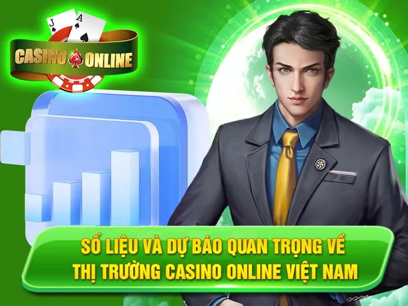 Số Liệu Và Dự Báo Quan Trọng Về Thị Trường Casino Online Việt Nam