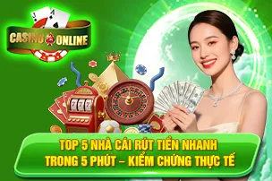 Top 5 Nhà Cái Rút Tiền Nhanh Trong 5 Phút – Kiểm Chứng Thực Tế